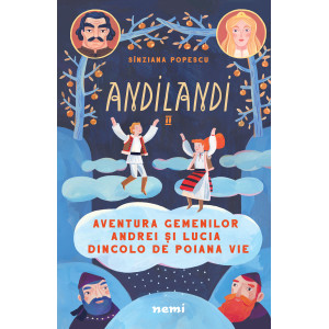 Aventură gemenilor Andrei și Lucia dincolo de Poiana Vie (Seria Andilandi, vol. 2)