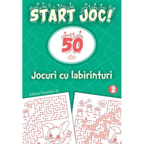 START JOC! 50 de jocuri cu labirinturi. Volumul 2