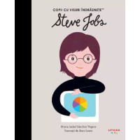 Steve Jobs. Copii cu visuri îndrăznețe