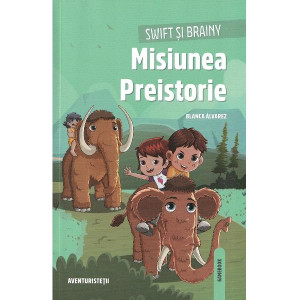 Swift și Brainy. Misiunea Preistorie