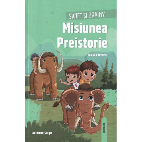 Swift și Brainy. Misiunea Preistorie