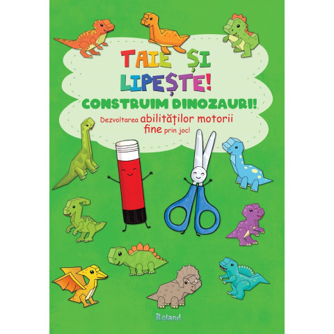 Taie și lipește! Construim dinozauri