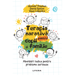 Terapia narativă pentru copii și familie. Abordări ludice pentru probleme serioase