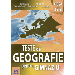 Teste de Geografie pentru gimnaziu - Clasa a VI-a
