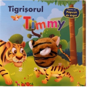 Tigrișorul Timmy. Carte cu păpușă pe deget