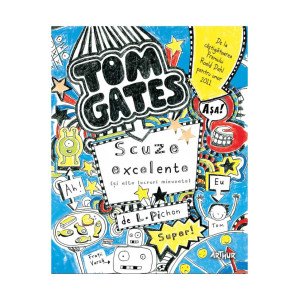 Tom Gates. Scuze excelente (și alte lucruri minunate) (vol. 2)