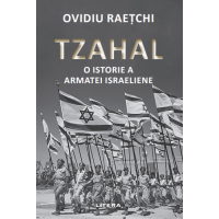 Tzahal. O istorie a armatei israeliene