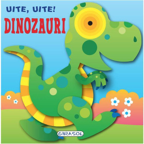 Uite, uite! Dinozauri