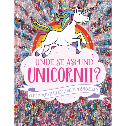 Unde se ascund unicornii?