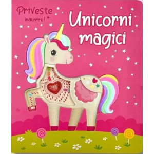 Unicorni magici. Privește înăuntru!