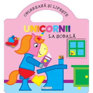 Unicornii. Colorează și lipește. La școală