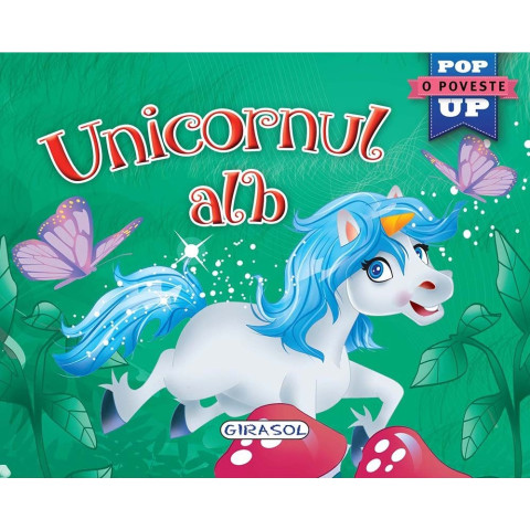 Unicornul alb. O poveste Pop Up