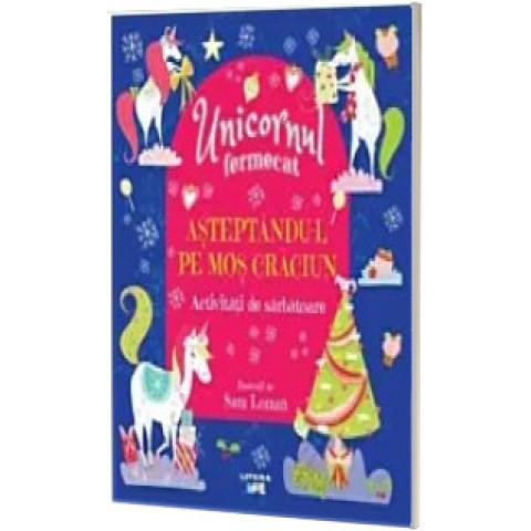 Unicornul fermecat. Așteptându-l pe Moș Crăciun. Activități de sarbătoare