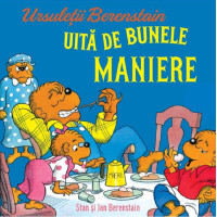 Ursuleții Berenstain uită de bunele maniere Ursuleții Berenstain uită de bunele maniere