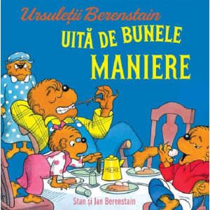 Ursuleții Berenstain uită de bunele maniere Ursuleții Berenstain uită de bunele maniere