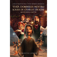 Viața Domnului nostru, scrisă de Charles Dickens special pentru copiii lui