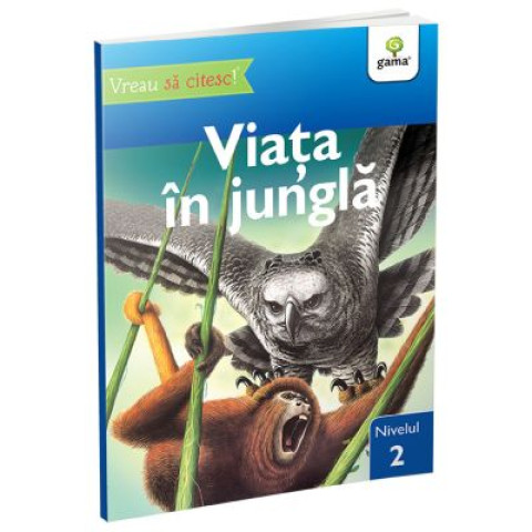 Vreau să citesc! Nivelul 2. Viața în junglă