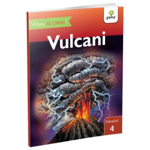 Vreau să citesc! Nivelul 4. Vulcani