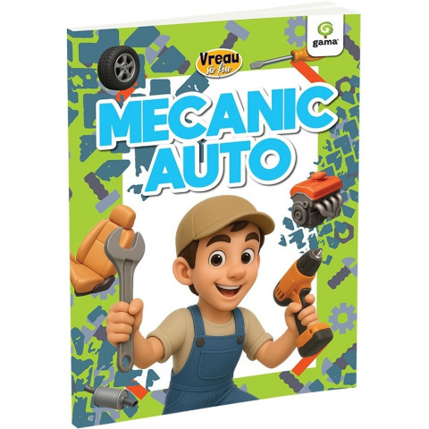 Vreau să fiu: Mecanic auto