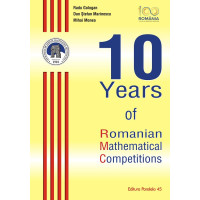 10 Years of Romanian Mathematical Competitions