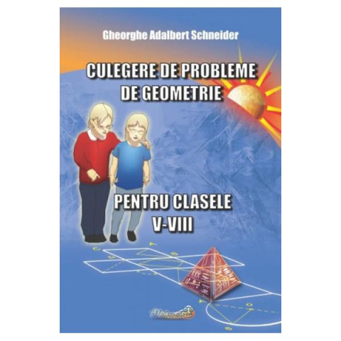 Culegere de probleme de geometrie - Clasele 5-8