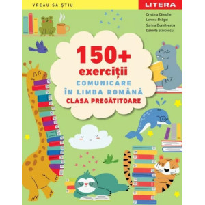 150+ exerciții. Comunicare în limba română - Clasa pregătitoare