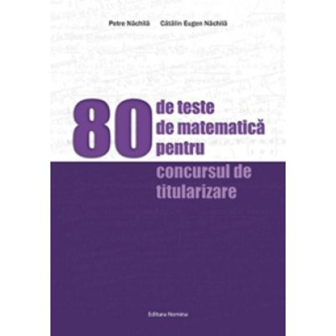 80 de teste de matematică pentru concursul de titularizare