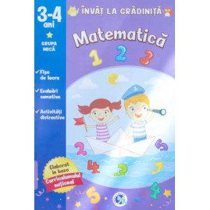 Matematica. 3-4 ani grupa mică. Învăț la gradiniță