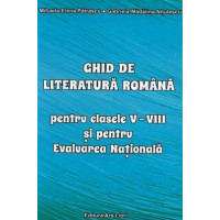 Ghid de literatură română - Clasele 5-8 Ghid de literatură română - Clasele 5-8