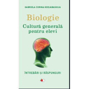 Biologie. Cultură generală pentru elevi