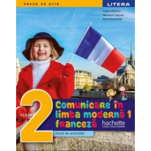 Comunicare în limba modernă 1. Franceză. Caiet de activități. Clasa a II-a. Hugues Denisot