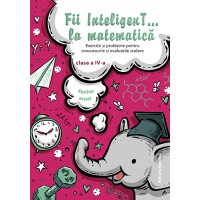 Fii InteligenT… la matematică clasa a IV-a 2019-2020