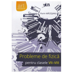 Probleme de FIZICĂ pentru clasele VII-VIII