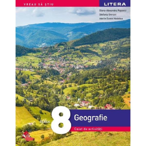 Geografie. Caiet de activități. Clasa a VIII-a. Diana-Alexandra Popovici