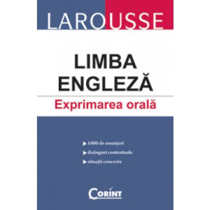 LAROUSSE. Limba engleză. Exprimarea Orală 