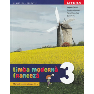 Limba franceză. Limba modernă Clasa 3 - Manual. Hugues Denisot , Marianne Capouet , Raisa Elena Vlad , Dorin Gulie