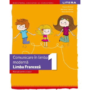 Limba franceză. Comunicare în limba modernă 1 - Clasa 1 - Manual. Marianne Capouet , Hugues Denisot , Raisa Elena Vlad