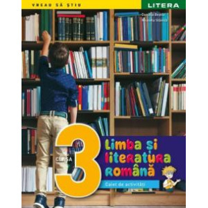 Limba și literatura română. Caiet de activități. Clasa a III-a. Daniela Beșliu