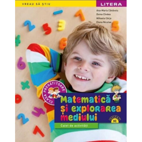 Matematică și explorarea mediului. Caiet de activități. Clasa pregătitoare. Ana Maria Cănăvoiu