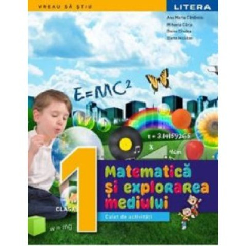 Matematică și explorarea mediului. Caiet de activități. Clasa I. Gabriela Bărbulescu