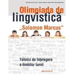 Olimpiada de lingvistică “Solomon Marcus”. Tehnici de înţelegere a limbilor lumii