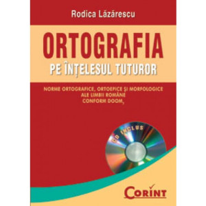 Ortografia pe înțelesul tuturor