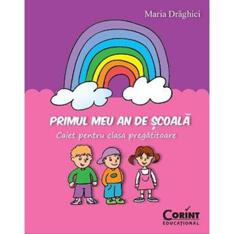 Primul meu an de şcoală. Caiet pentru clasa pregătitoare