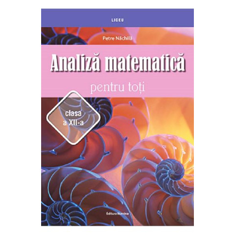 Analiza matematică pentru toți - Clasa a XII-a