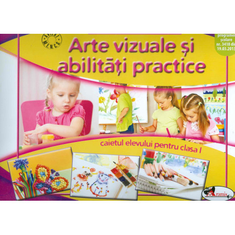 Arte vizuale și abilități practice. Caietul elevului pentru clasa I