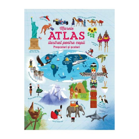 Marele atlas ilustrat pentru copii preșcolari si școlari