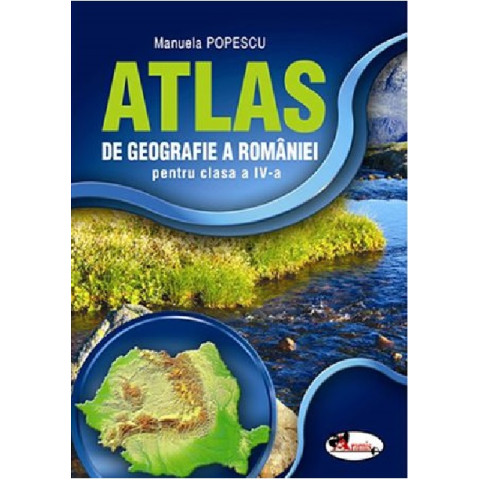 Atlas de geografie a României clasa a IV-a