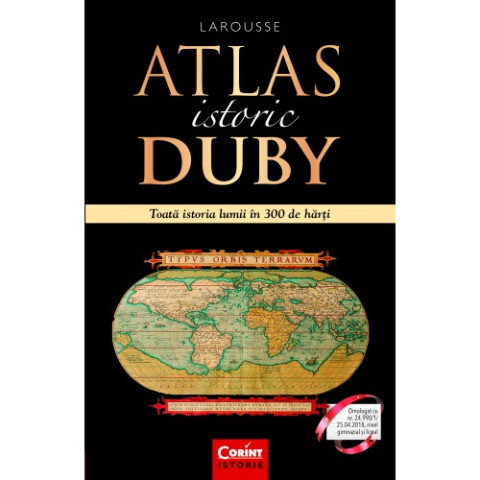 Atlas istoric Duby. Toată istoria lumii în 300 de hărţi