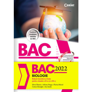 Bacalaureat 2022 - Biologie. Noțiuni teoretice și teste pentru clasele a XI-a si a XII-a