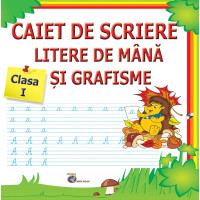 Caiet de scriere litere de mână și grafisme - Clasa 1